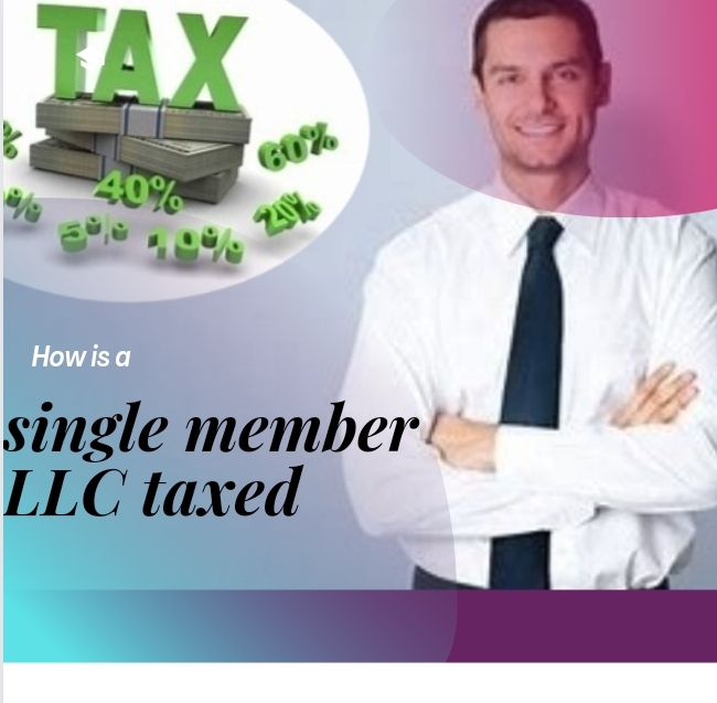 How is a single member LLC taxed
