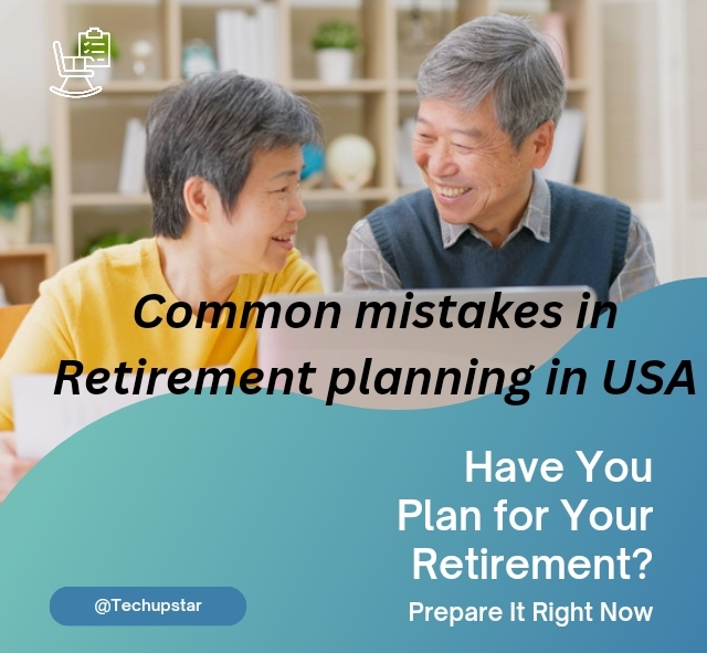 Common mistakes in Retirement planning in USA