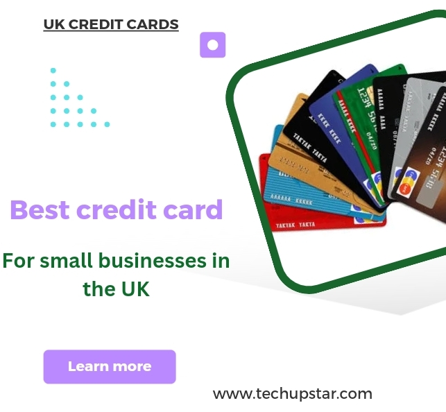Best credit cards for small businesses in the UK.