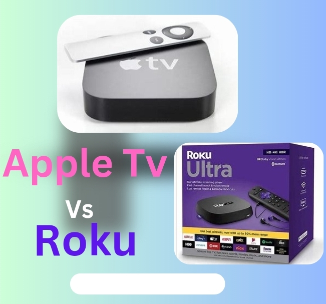 Apple Tv and Roku